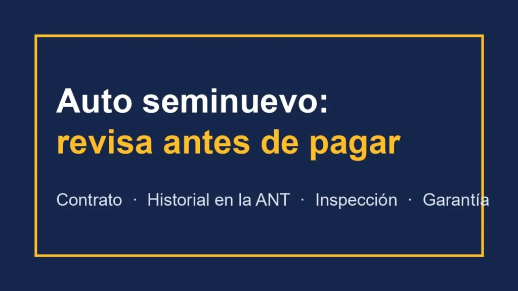 Ilustración con el texto: auto seminuevo, revisa antes de pagar